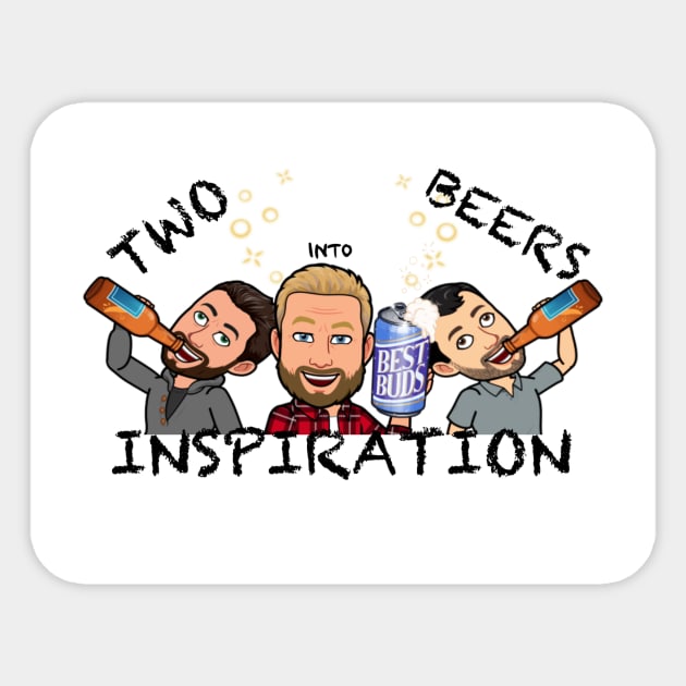 Two Beers into Inspiration  PodCast Sticker by Two Beers Into Inspiration